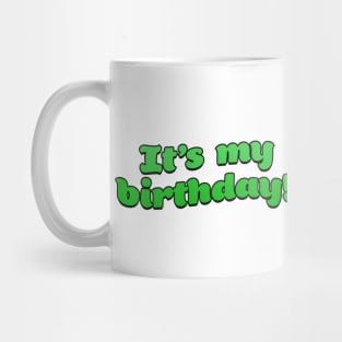 It's my birthday Mug